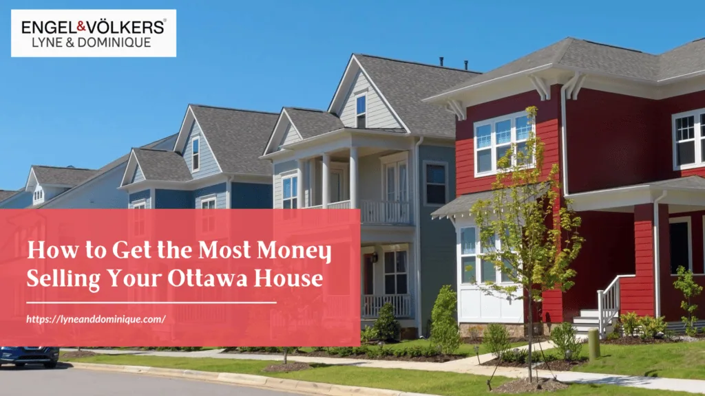 how to get the most money selling your ottawa house